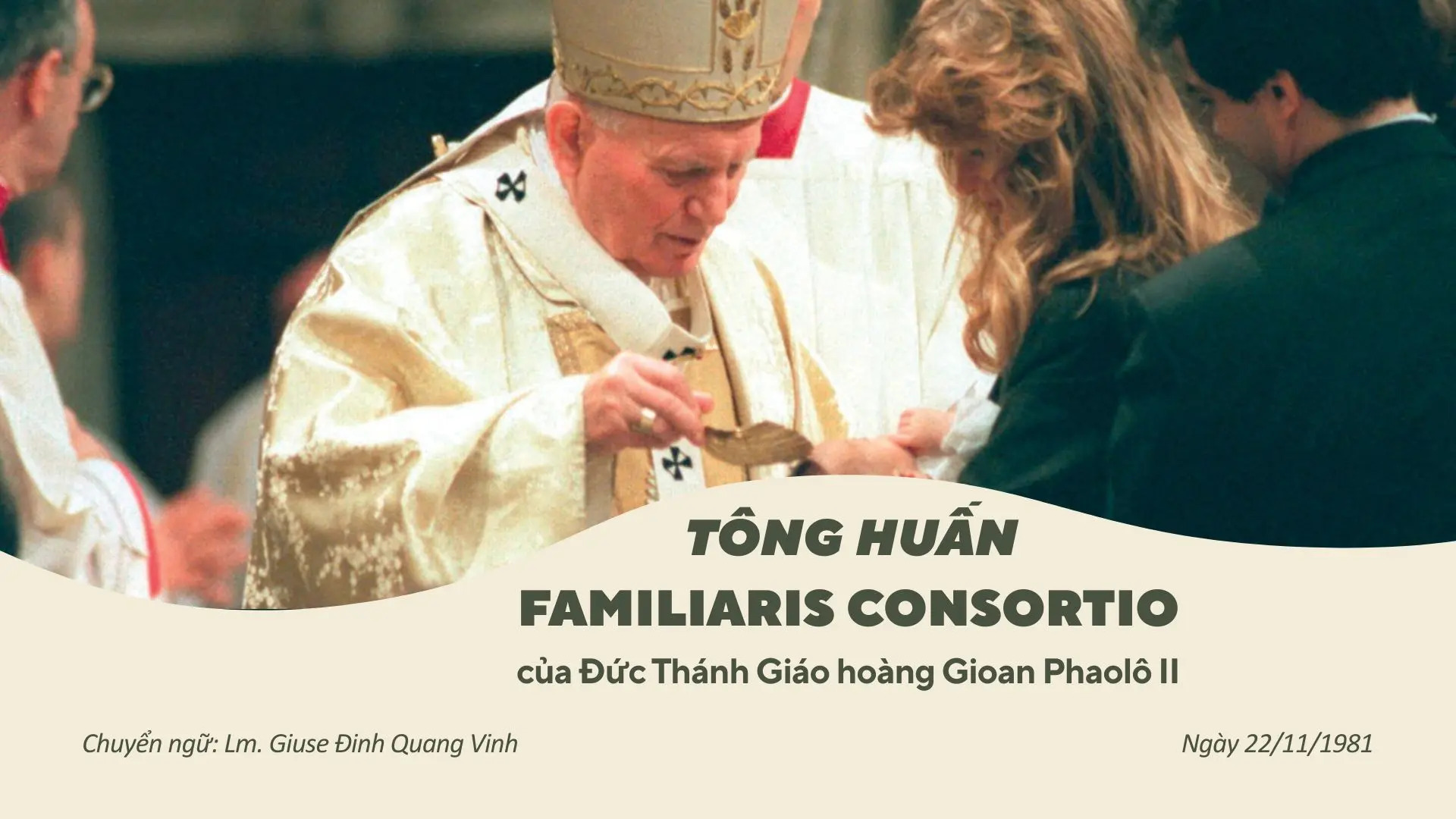 Tông huấn Familiaris Consortio của Đức thánh Giáo hoàng Gioan Phaolô II về các nhiệm vụ của gia đình Kitô giáo trong thế giới hôm nay